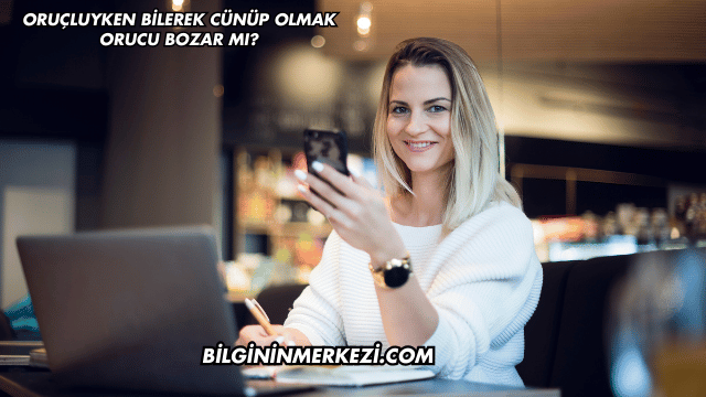 Oruçluyken Bilerek Cünüp Olmak Orucu Bozar mı?