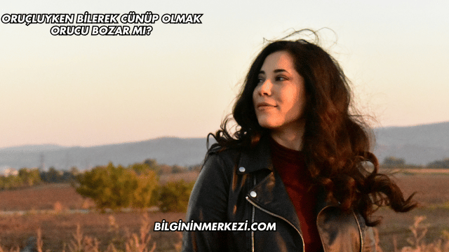 Oruçluyken Bilerek Cünüp Olmak Orucu Bozar mı?