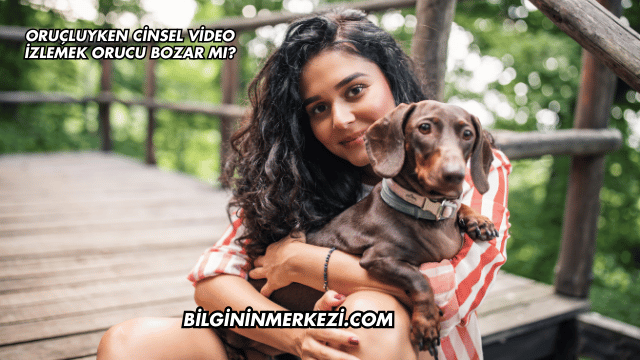 Oruçluyken Cinsel Video İzlemek Orucu Bozar mı?