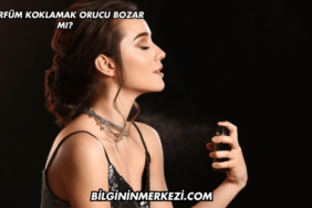 Parfüm Koklamak Orucu Bozar mı?