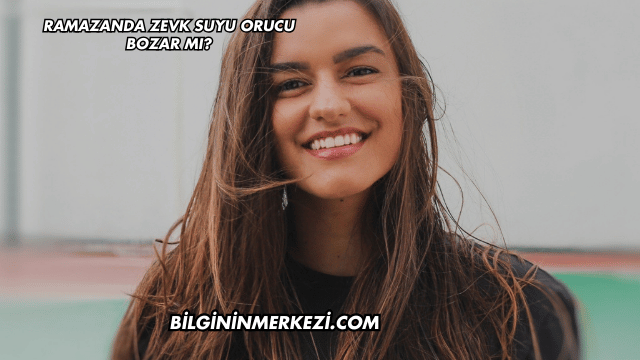 Mideden Ağza Gelen Suyu Yutmak Orucu Bozar mı?