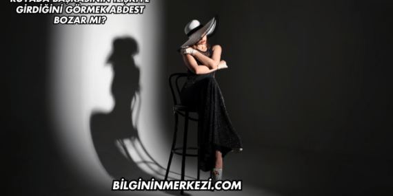 Rüyada Başkasının İlişkiye Girdiğini Görmek Abdest Bozar mı?