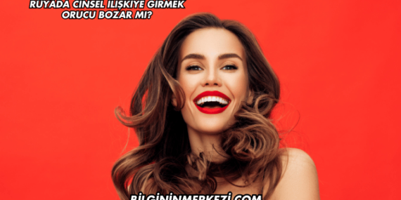 Rüyada Cinsel İlişkiye Girmek Orucu Bozar mı?