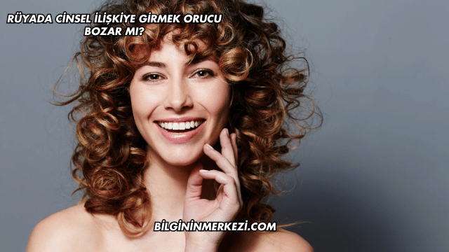 Rüyada Cinsel İlişkiye Girmek Orucu Bozar mı?