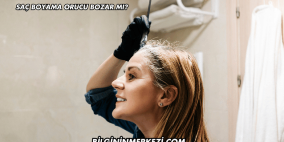 Saç Boyama Orucu Bozar mı?