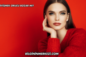 Sevişmek Orucu Bozar mı?