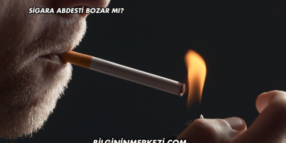 Sigara Abdesti Bozar mı?