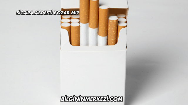 Sigara Abdesti Bozar mı?
