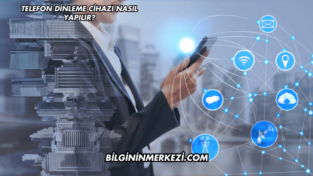 Telefon Dinleme Cihazı Nasıl Yapılır?