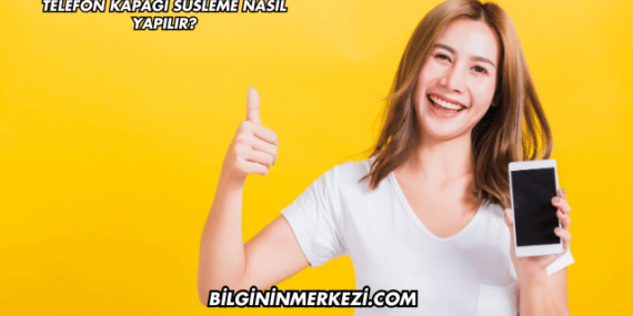 Telefon Kapağı Süsleme Nasıl Yapılır?