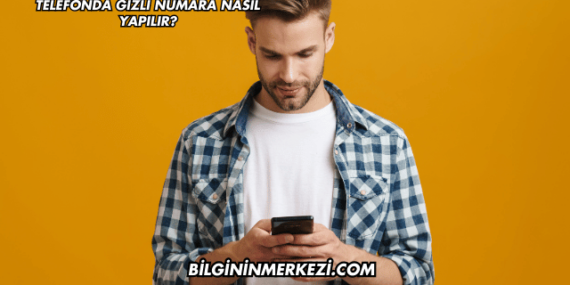 Telefonda Gizli Numara Nasıl Yapılır?