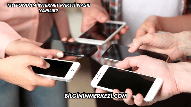 Telefondan İnternet Paketi Nasıl Yapılır?