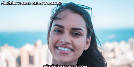 Tükürük Yutmak Orucu Bozar mı?