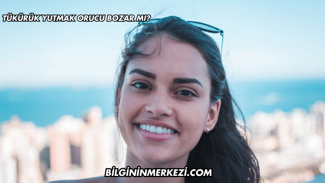 Tükürük Yutmak Orucu Bozar mı?