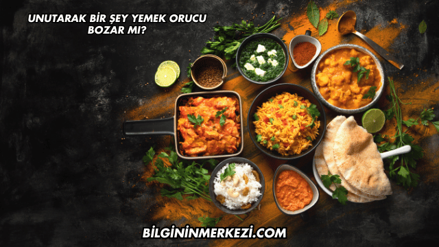 Unutarak Bir Şey Yemek Orucu Bozar mı?