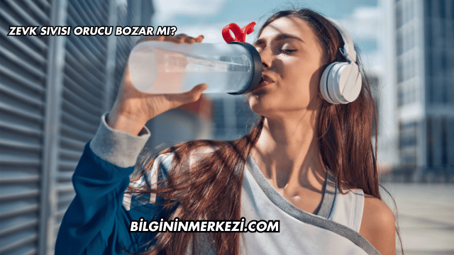 Zevk Sıvısı Orucu Bozar mı?