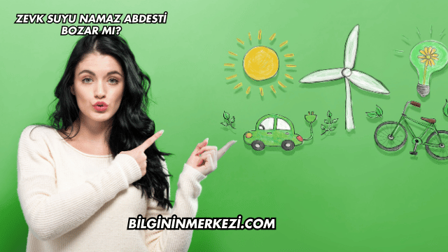 Zevk Suyu Namaz Abdesti Bozar mı?