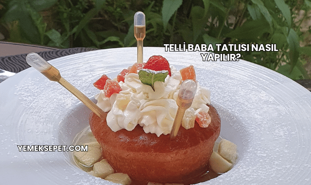 Telli Baba Tatlısı Nasıl Yapılır?
