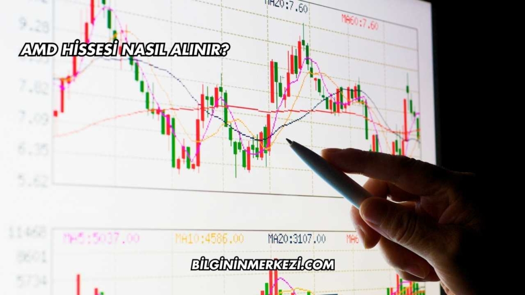 AMD Hissesi Nasıl Alınır?