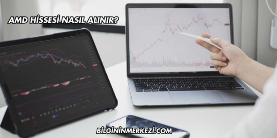 AMD Hissesi Nasıl Alınır?