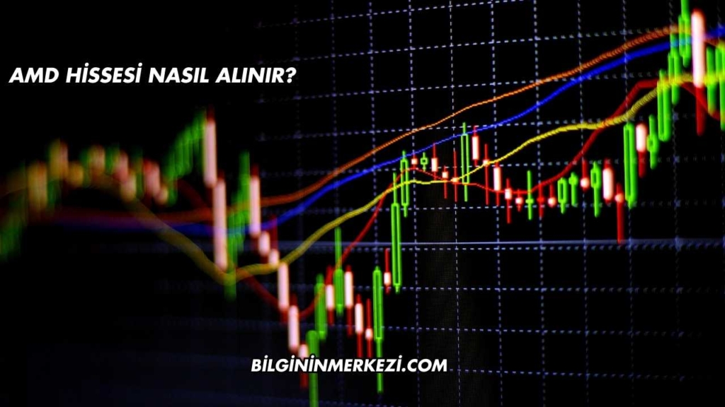 AMD Hissesi Nasıl Alınır?