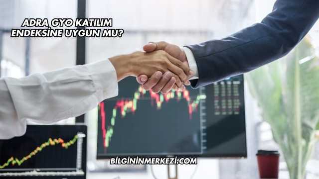 Adra GYO Katılım Endeksine Uygun mu?