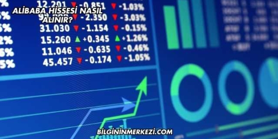 Alibaba Hissesi Nasıl Alınır?