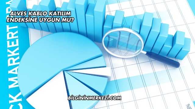 Alves Kablo Katılım Endeksine Uygun mu?
