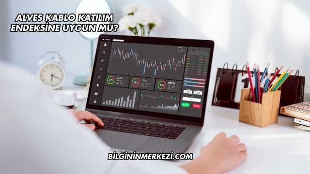 Alves Kablo Katılım Endeksine Uygun mu?