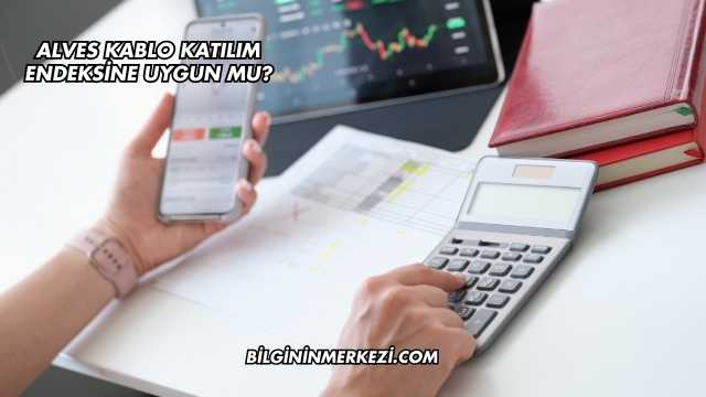 Alves Kablo Katılım Endeksine Uygun mu?