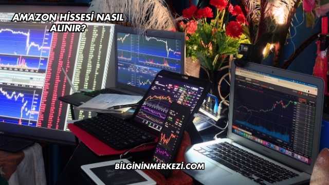 Amazon Hissesi Nasıl Alınır?