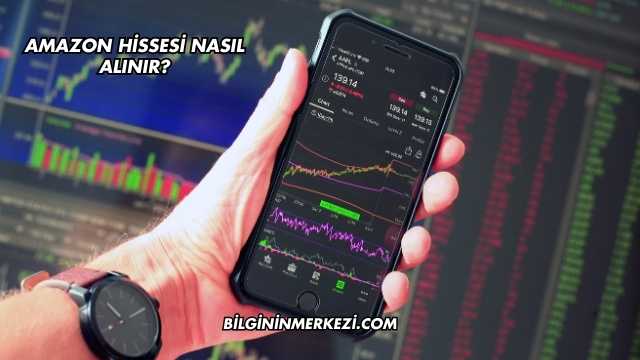 Amazon Hissesi Nasıl Alınır?
