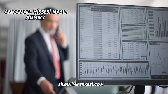 Ankamall Hissesi Nasıl Alınır?