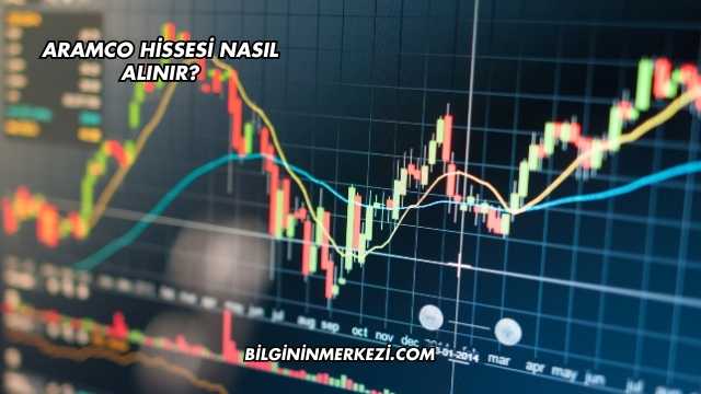Aramco Hissesi Nasıl Alınır?
