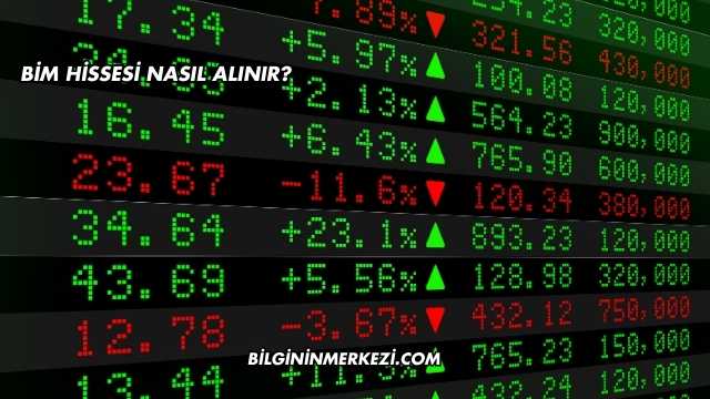 BİM Hissesi Nasıl Alınır?