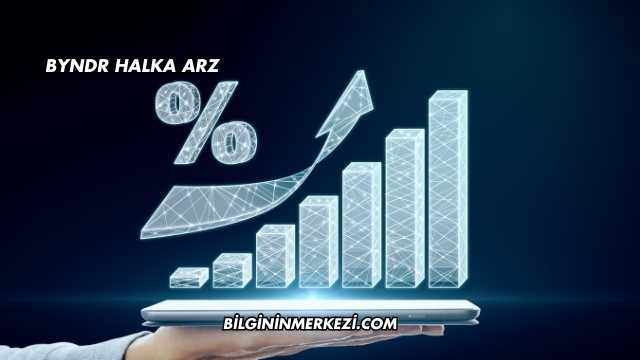 BYNDR Halka Arz