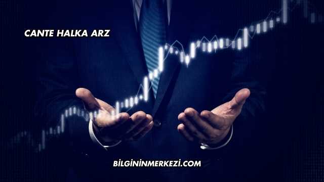 Cante Halka Arz
