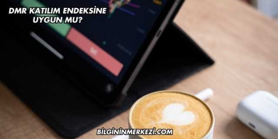 DMR Katılım Endeksine Uygun mu?