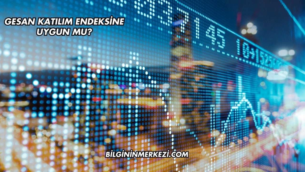 GESAN Katılım Endeksine Uygun mu?