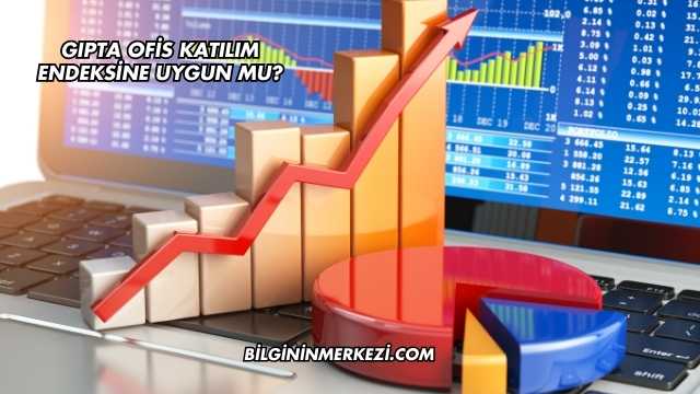 Gıpta Ofis Katılım Endeksine Uygun mu?