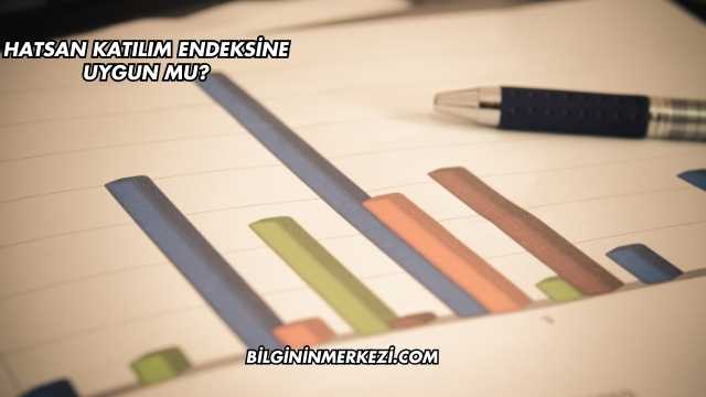 Hatsan Katılım Endeksine Uygun mu?