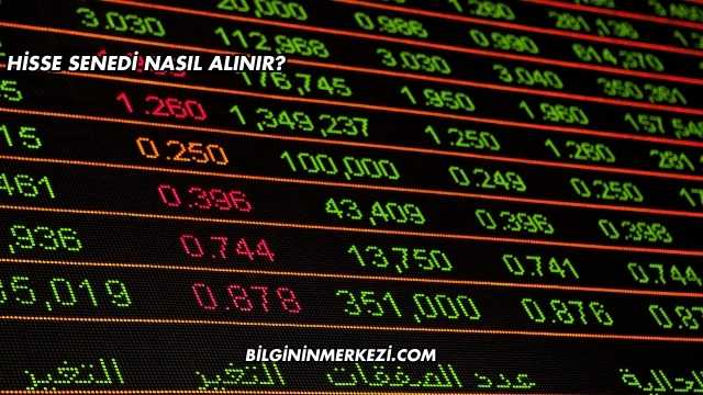 Hisse Senedi Nasıl Alınır?