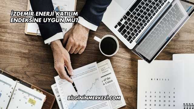 İZDEMİR Enerji Katılım Endeksine Uygun mu?
