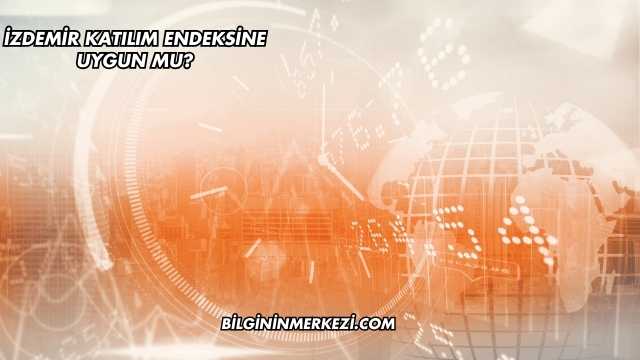 İzdemir Katılım Endeksine Uygun mu?