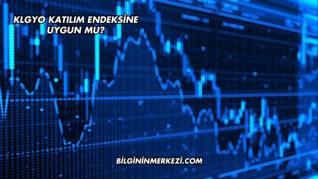 KLGYO Katılım Endeksine Uygun mu?