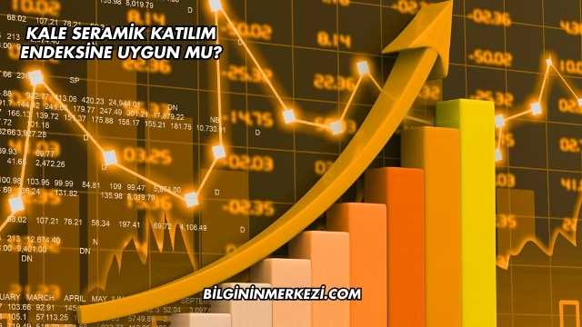Kale Seramik Katılım Endeksine Uygun mu?