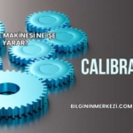 Kalibre Makinesi Ne İşe Yarar?