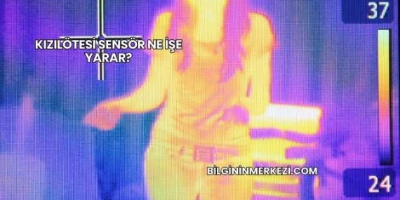 Kızılötesi Sensör Ne İşe Yarar?