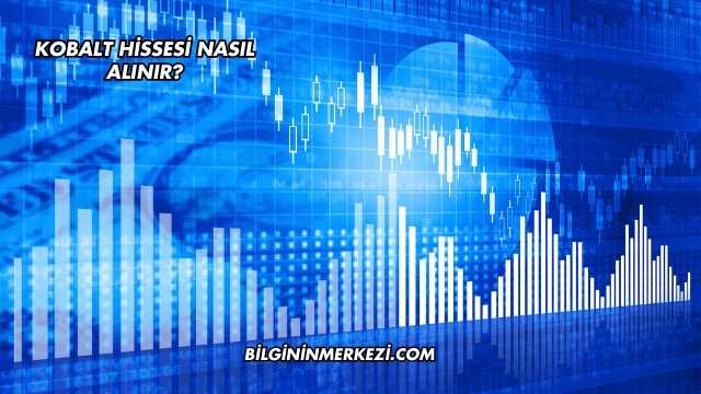Kobalt Hissesi Nasıl Alınır?