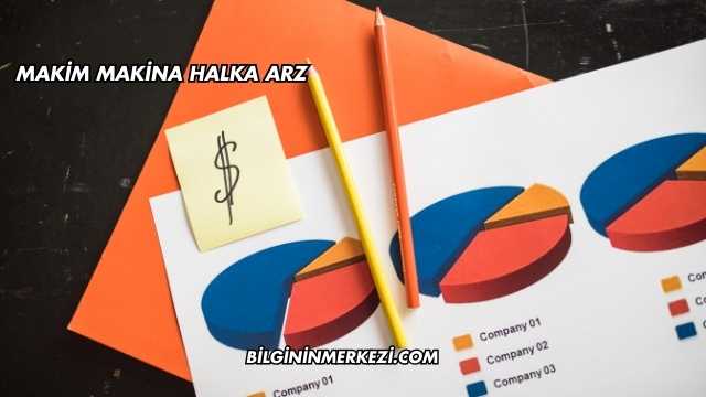 Makim Makina Halka Arz